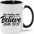 Cana interior si toarta negru, Stop Doubting and Believe